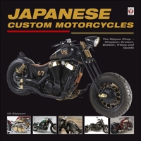 Japanese Custom Motorcycles: The Nippon Chop - Chopper, Cruiser, Bobber, Trikes and Quads 1845845307 Book Cover