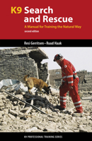 K9 Search and Rescue: A Manual for Training the Natural Way 1550594478 Book Cover