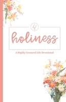 Holiness: A Highly Favoured Life Devotional 1967189226 Book Cover