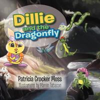 Dillie and the Dragonfly 1469178214 Book Cover