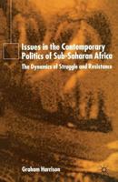 Issues in the Contemporary Politics of Sub-Saharan Africa: The Dynamics of Struggle and Resistance 033398725X Book Cover