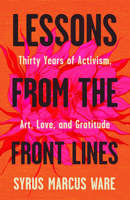 Lessons from the Front Lines: Thirty Years of Activism, Art, Love, and Gratitude? 1487013507 Book Cover