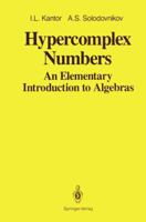 Hypercomplex Numbers: An Elementary Introduction to Algebras 1461281911 Book Cover