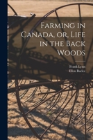 Farming in Canada, or, Life in the Back Woods [microform] 1015284558 Book Cover