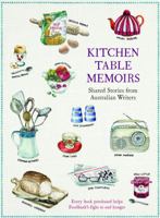 Kitchen Table Memoirs Shared Stories from Australian Writers 0733331874 Book Cover