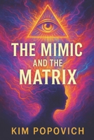 The Mimic and The Matrix: For Ambitchous Women B0G2JDWXJR Book Cover