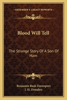 Blood Will Tell: The Strange Story of a Son of Ham 9355343701 Book Cover