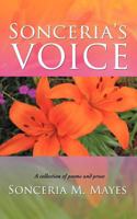 Sonceria's Voice: A Collection of Poems and Prose 1462073360 Book Cover