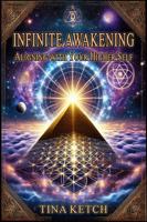 Infinite Awakening: Aligning with Your Higher Self B0F3185ZWL Book Cover