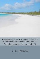 Ramblings and Reflections of a Bahamian-American Poet: Volumes 2 and 3 1452840334 Book Cover
