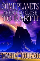 Some Planets Aren't So Close to Earth 1300856513 Book Cover