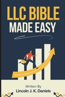 LLC Bible Made Easy: A Practical A-Z Handbook for Entrepreneurs B0DSKXQ7YP Book Cover