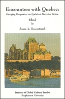 Encounters with Quebec: Emerging Perspectives on Québécois Narrative Fiction 1883058589 Book Cover