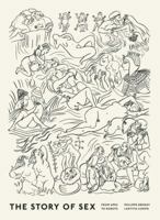 The Story of Sex: From Apes to Robots 0316472220 Book Cover