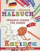 Malbuch Deutsch - Türkisch I Türkisch lernen für Kinder I Kreativ malen und lernen (Sprachen lernen) 1728909643 Book Cover