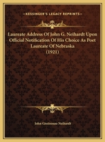 Laureate Address of John G. Neihardt 1530447100 Book Cover