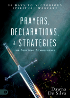 Prayers, Declarations, and Strategies for Shifting Atmospheres: 90 Days to Victorious Spiritual Warfare 0768418895 Book Cover