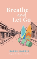 Breathe and Let Go 1764816714 Book Cover