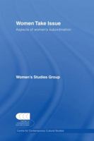 Women Take Issue: Aspects of Women's Subordination 0091336007 Book Cover