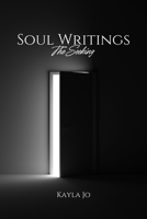 Soul Writings: The Seeking B0CN6B54TC Book Cover