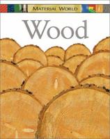 Wood (Material World) 0531146332 Book Cover