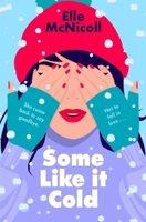 Some Like It Cold: A Cosy YA Romance That Will Melt Your Heart 1035027844 Book Cover