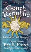 Conch Republic, vol. 1: Island Stepping with Hemingway 1956417133 Book Cover