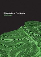 Objects for a Fog Death 097777094X Book Cover