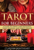 Tarot for Beginners: A Guide to Tarot Card Meanings, Tarot Reading, and Tarot Spreads 1974124207 Book Cover