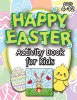 Happy Easter Activity Book for Kids: (Ages 4-12) Coloring, Mazes, Matching, Connect the Dots, Learn to Draw, Color by Number, and More! 1774762730 Book Cover