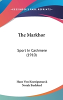 The Markhor: Sport In Cashmere 0548889104 Book Cover