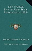 Der Stoiker Epiktet Und Seine Philosophie (1885) 1017680647 Book Cover
