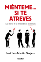 Miénteme... si te atreves: Las claves de la detección de la mentira 8403522002 Book Cover