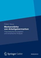 Markenstarke Von Arbeitgebermarken: Theoretische Konzeption Und Empirische Analyse 3834944327 Book Cover
