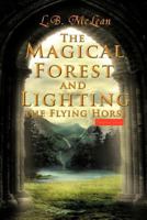 The Magical Forest and Lighting the Flying Horse: Children Story 1466901446 Book Cover