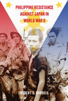 Philippine Resistance Against Japan in World War II 1648433987 Book Cover