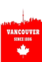 Vancouver since 1886: 6x9 I 120 checked pages I Skatchbook I Notebook I Diary I Notepad for Vancouver and Canada fans 1705425666 Book Cover