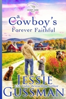 A Cowboy's Forever Faithful (Sweet View Ranch Western Christian Cowboy Romance) Large Print Edition B0DTSN5XYP Book Cover