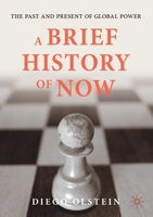A Brief History of Now: The Past and Present of Global Power 3030824195 Book Cover