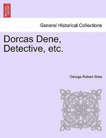 Dorcas Dene, Detective, Etc. 1241215871 Book Cover
