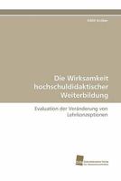 Die Wirksamkeit Hochschuldidaktischer Weiterbildung 3838123166 Book Cover