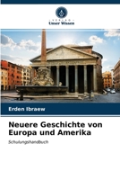 Neuere Geschichte von Europa und Amerika: Schulungshandbuch 6203502111 Book Cover