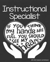 Instructional Specialist 2019-2020 Calendar and Notebook: If You Think My Hands Are Full You Should See My Heart: Monthly Academic Organizer (Aug 2019 ... Calendars, Notes, Reflections, Password Log 1688458794 Book Cover