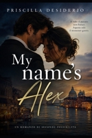 My name's Alex: Un romanzo di seconde possibilità B0H4VF3QT3 Book Cover