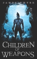 Children of Weapons B0B5MFWRSM Book Cover