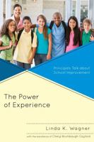 Power of Experience: Principals Talk about School Improvement 1475800185 Book Cover