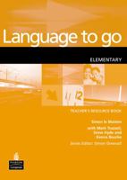 LANGUAGE TO GO ELEMENTARY TEACHER'S RESOURCE BOOK 0582404142 Book Cover