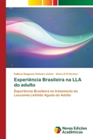 Experiência Brasileira na LLA do adulto: Experiência Brasileira no tratamento da Leucemia Linfóide Aguda do Adulto 3330996927 Book Cover