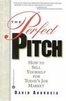 The Perfect Pitch: How to Sell Yourself for Todays Job Market 0446672947 Book Cover