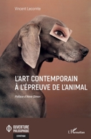 L'art contemporain à l'épreuve de l'animal (Ouverture Philosophique) (French Edition) 2343205590 Book Cover